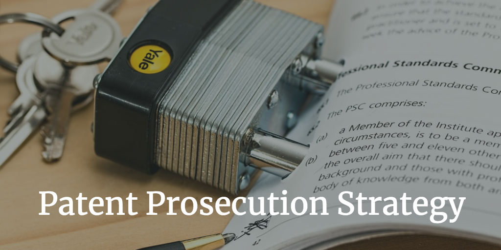 Patent Drafting And Prosecution Process – Patent Attorney Insights ⋆ ...